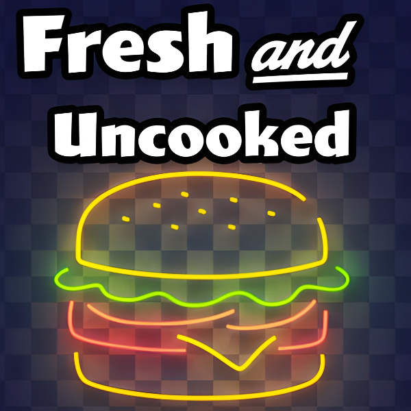 Fresh and Uncooked