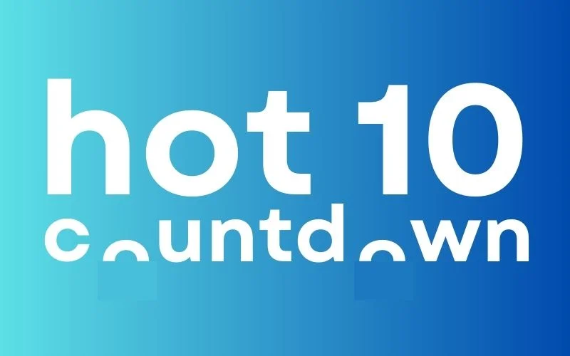 The Hot 10 Countdown for 11/9/2024