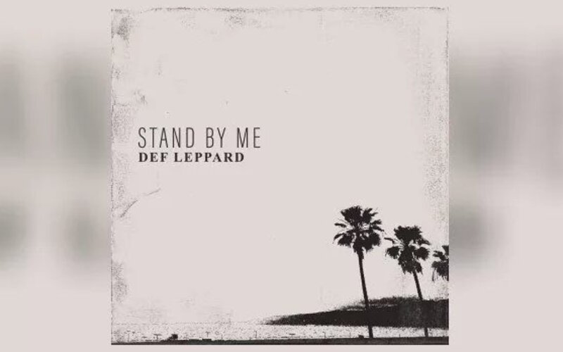 Def Leppard Releases Stand by Me Cover to Support Wildfire Relief Efforts