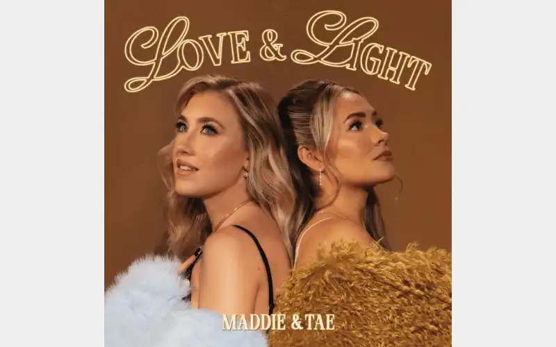 Maddie & Tae Distill the Joy of Ride-or-Die Friendship  New Album Love & Light Arrives May 2